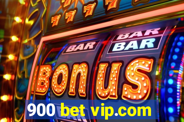 900 bet vip.com